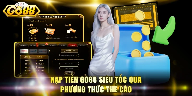 Nạp tiền Go88 siêu tốc qua phương thức thẻ cào