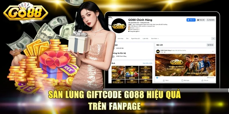 Săn lùng giftcode Go88 hiệu quả trên Fanpage